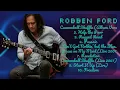 Robben Ford-Hits that stole the show in 2024--Unflappable