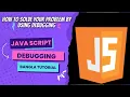 JavaScript Debugging how to solve your problem by using debugging in Bangla Bangla Tutorial JS