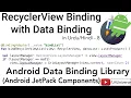 Android Data Binding-8 RecyclerView Binding with Data Binding Custom Adapters U4Universe