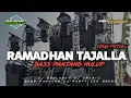 Download Lagu DJ RAMADHAN TAJALLA VIRAL TIKTOK BASS PANJANG NULUP TERBARU ‼️🔥