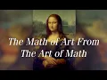 The Math of Art From The Art of Math