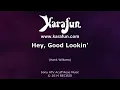 Hey, Good Lookin' - Hank Williams, Sr. | Karaoke Version | KaraFun