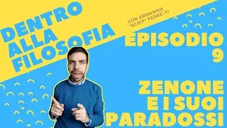 Zenone e i suoi paradossi [Dentro alla filosofia, episodio 9]