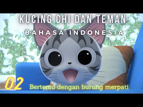 Download MP3 Kartun kucing lucu Chi dan teman 2021 Bahasa Indonesia Episode 02.. Chi bertemu burung merpati