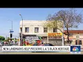 New landmarks help preserve LA s Black heritage