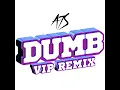 Dumb (VIP Remix)