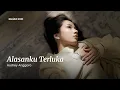 Download Lagu AUDREY ANGGORO  -  ALASANKU TERLUKA ( OFFICIAL LYRIC VIDEO )