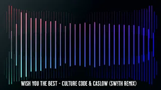 Download Wish You The Best - Culture Code \u0026 Caslow (SW!TH Remix) [Extended Mix] MP3