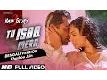 Tu Isaq Mera FULL Song Bengali Version Hate Story 3 Khushbu Jain