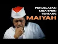 Download Lagu PENJELASAN MBAH NUN TENTANG MAIYAH
