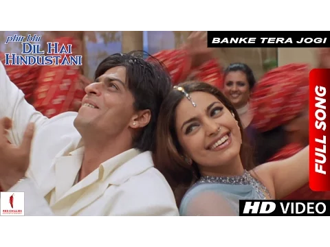 Download MP3 Banke Tera Jogi | Full Song | Phir Bhi Dil Hai Hindustani | Shah Rukh Khan, Juhi Chawla