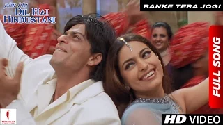 Banke Tera Jogi Full Song Phir Bhi Dil Hai Hindustani Shah Rukh Khan Juhi Chawla  Banke Tera Jogi Full Song Phir Bhi Dil Hai Hindustani Shah Rukh Khan Juhi Chawla