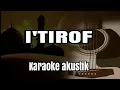 Download Lagu I'tiraf karaoke akustik cover - lirik no vocalilahilas tulil firdaus