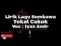 Download Lagu Lirik Lagu Sumbawa - Tokal cakok (Iyan Amir)