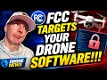 THE WORST Drone News FCC targets your Drone Software