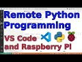 Remote Python Programming with VS Code and Raspberry Pi