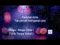 Download Lagu Mega - Mega Cinta I ( Lirik Tanpa Vokal )