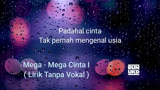 Download Mega - Mega Cinta I ( Lirik Tanpa Vokal ) MP3