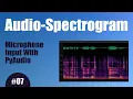 Audio Spectrogram - 07 Microphone Input With PyAudio