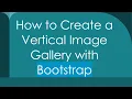 How to Create a Vertical Image Gallery with Bootstrap