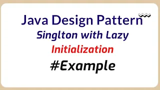 Java Design Pattern Singleton with Lazy Initialization Java Programming