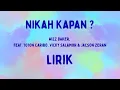 Download Lagu Nikah Kapan lirik l Wizz Baker - feat. Toton Caribo, Vicky Salamor \u0026 Jacson Zeran
