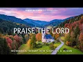 Download Lagu Praise The Lord : Instrumental Worship \u0026 Prayer Music with Scriptures \u0026 Autumn / Christian Piano