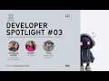 Developer Spotlight Session