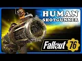 Fallout 76 The Shotgunner Human Build Full HP Bloodied The Dragon Cold Shoulder Gauss Shotgun