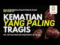 Download Lagu Kematian yang Paling Tragis | Kitab Al-Mulakhkhas fi Syarhi Kitab At-Tauhid Bab 4 Dalil 4-5
