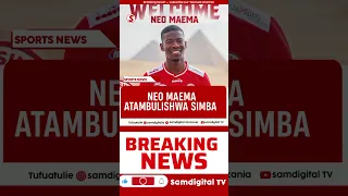 BREAKING NEO MAEMA RASMI KUTAMBULISHWA SIMBA SC From Mamelodi Sundowns To Msimbazi 