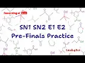 SN1 SN2 E1 E2 Pre-Finals Practice Live Recording Organic Chemistry Review
