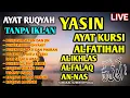 Download Lagu ruqyah tanpa iklan pengusir setan dan jin yasin ayat kursi al fatihah al ikhlas al falaq dan an nas