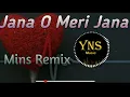 Jana O Meri Jana ( 90s mix ) - DJ Mins Remix - Unreleased - YNS MUSIC