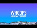 Download Lagu Meghan Trainor - Whoops (Lyrics)
