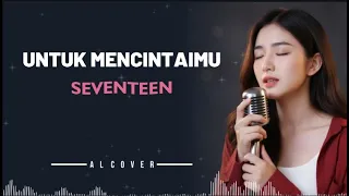 untuk mencintaimu seventeen by al cover