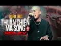 Download Lagu THUẬN THIÊN MÀ SỐNG - REMIX ĐOÀN LÂM | Thuận thiên mà sống dẫu thế nào đời thì muôn vẻ muôn màu