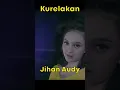 Download Lagu Jihan Audy - Kurelakan #Shorts