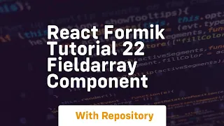 React formik tutorial 22 fieldarray component