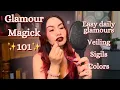 Glamour Magick 101 Easy Ways to Harness Your Power Through Routines and Intention
