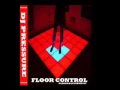 Lagu Dj Pressure - Floor Control