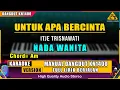 Lagu UNTUK APA BERCINTA - ITJE TRISNAWATI KARAOKE DANGDUT ORIGINAL KN1400