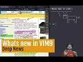 What s new in Vim 9