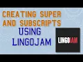 Creating Sub and Superscripts with LingoJam