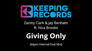 giving only atjazz internal dub mix by danny clark u0026 jay benham ft nica brooke