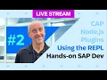CAP Node js Plugins 2 of 3 - Using the REPL