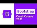 Bootstrap Crash Course 2021