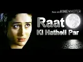 Download Lagu Raat ki hatheli par.. Refugee (Udit Narayan)