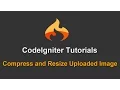 CodeIgniter Tutorial - Compress and Resize Uploaded Image