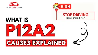 What is P12A2 Engine Error Code Causes Explained